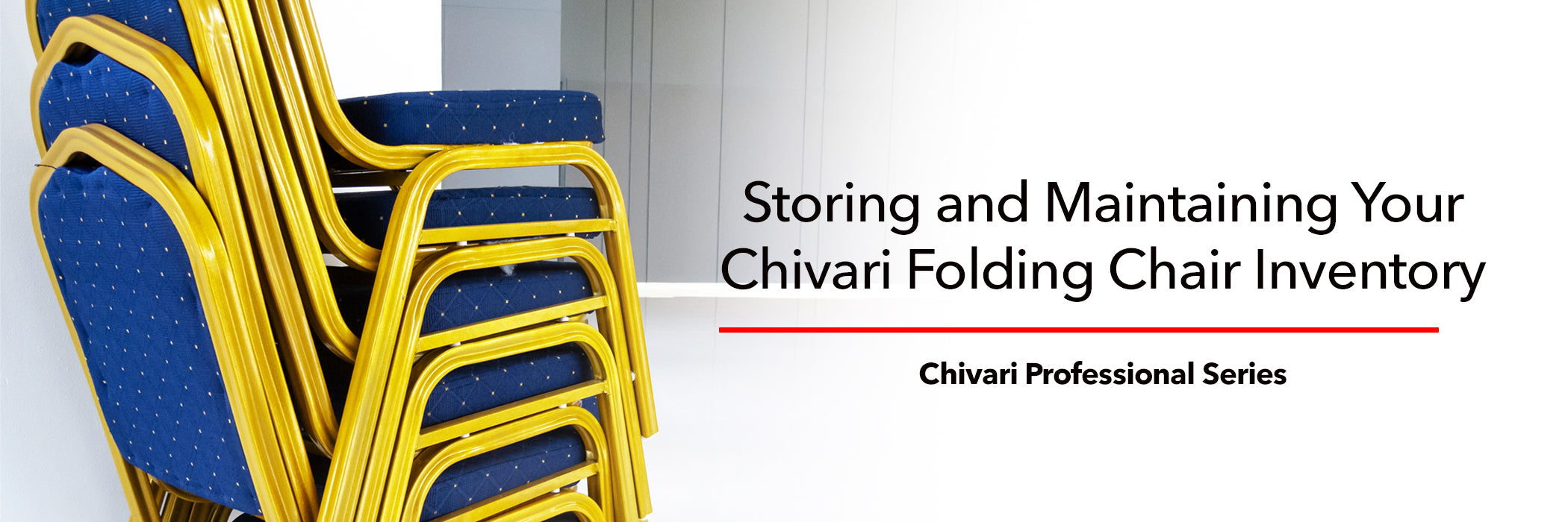 The Professional's Guide to Storing and Maintaining Your Chivari Folding Chair Inventory
