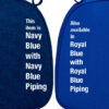 Navy Blue with Navy Blue Piping plus Royal Blue with Royal Blue Piping